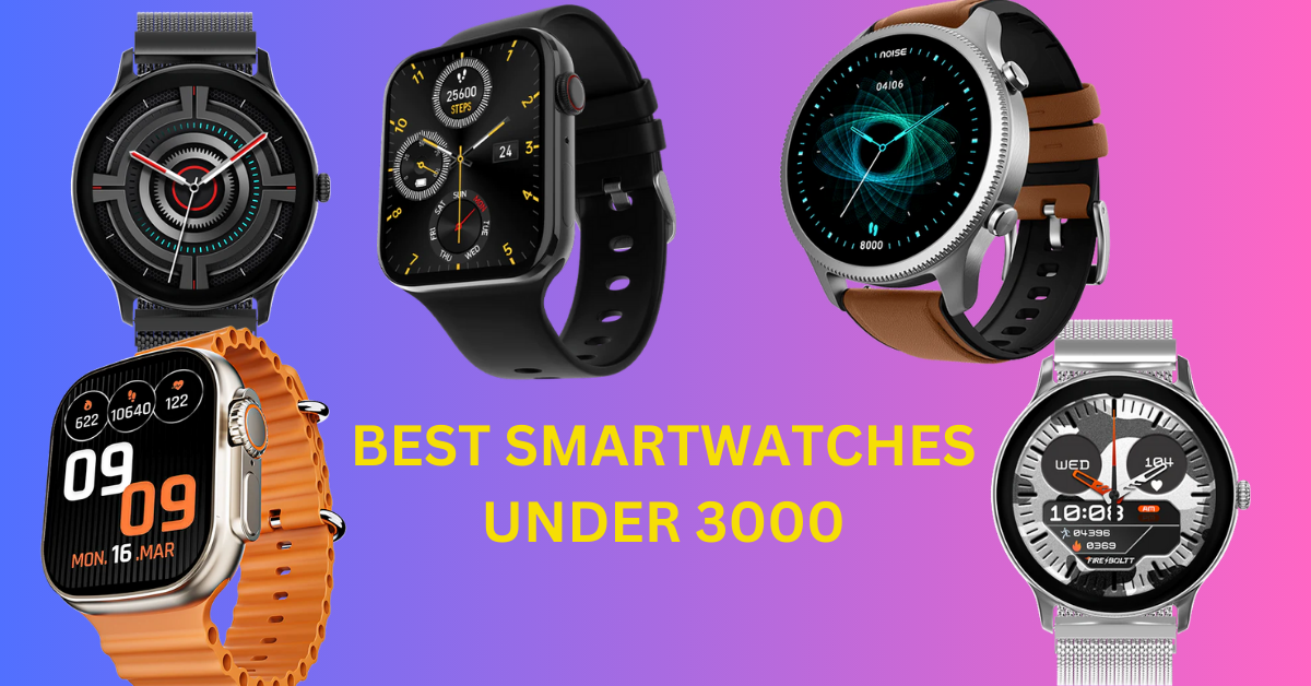 Best Smartwatches under 3000